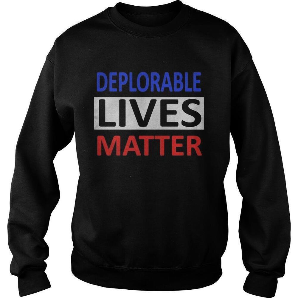 Deplorable Lives Matter Sweatshirt